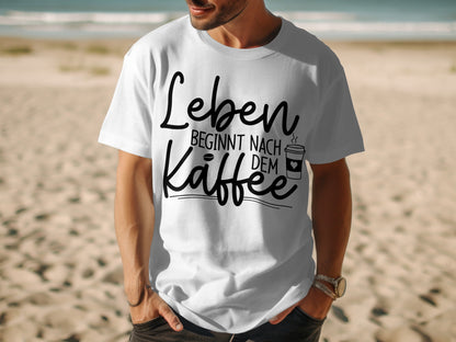 Leben beginnt nach dem kaffee t-shirt