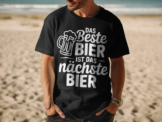 Das Beste Bier Ist Das Nächste Bier T-Shirt