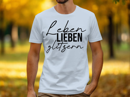 Leben Lieben Glitzern Inspired Shirt