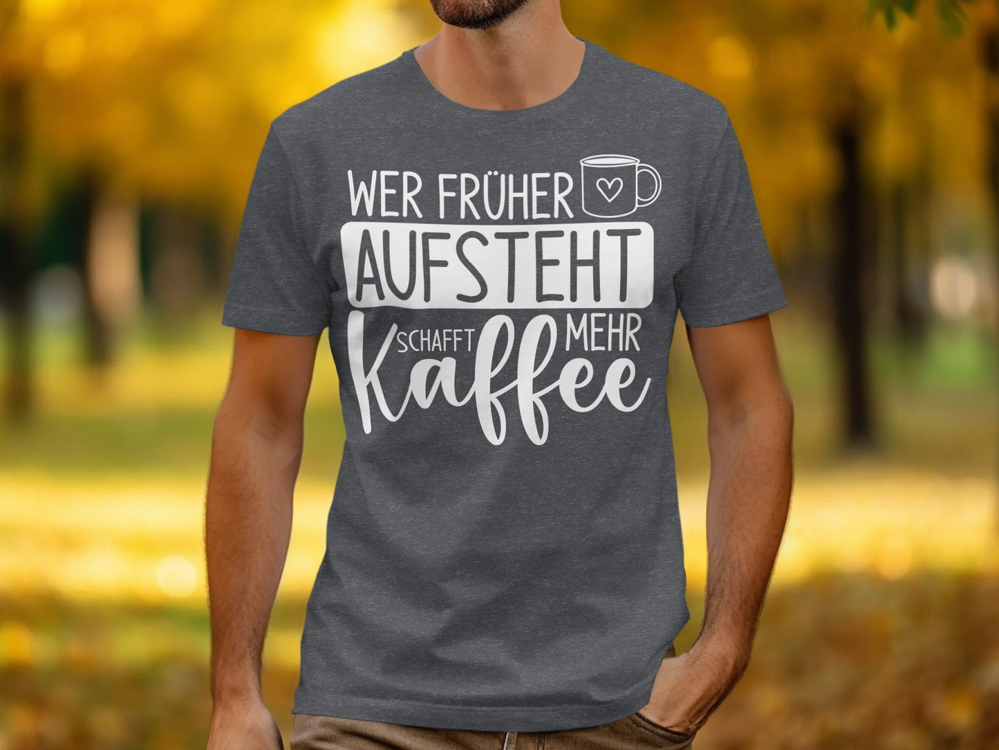 Wer früher aufsteht schafft mehr Kaffee shirt
