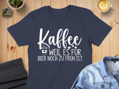 Kaffee Weil Es Fur Bier Noch Zu Fruh Ist product