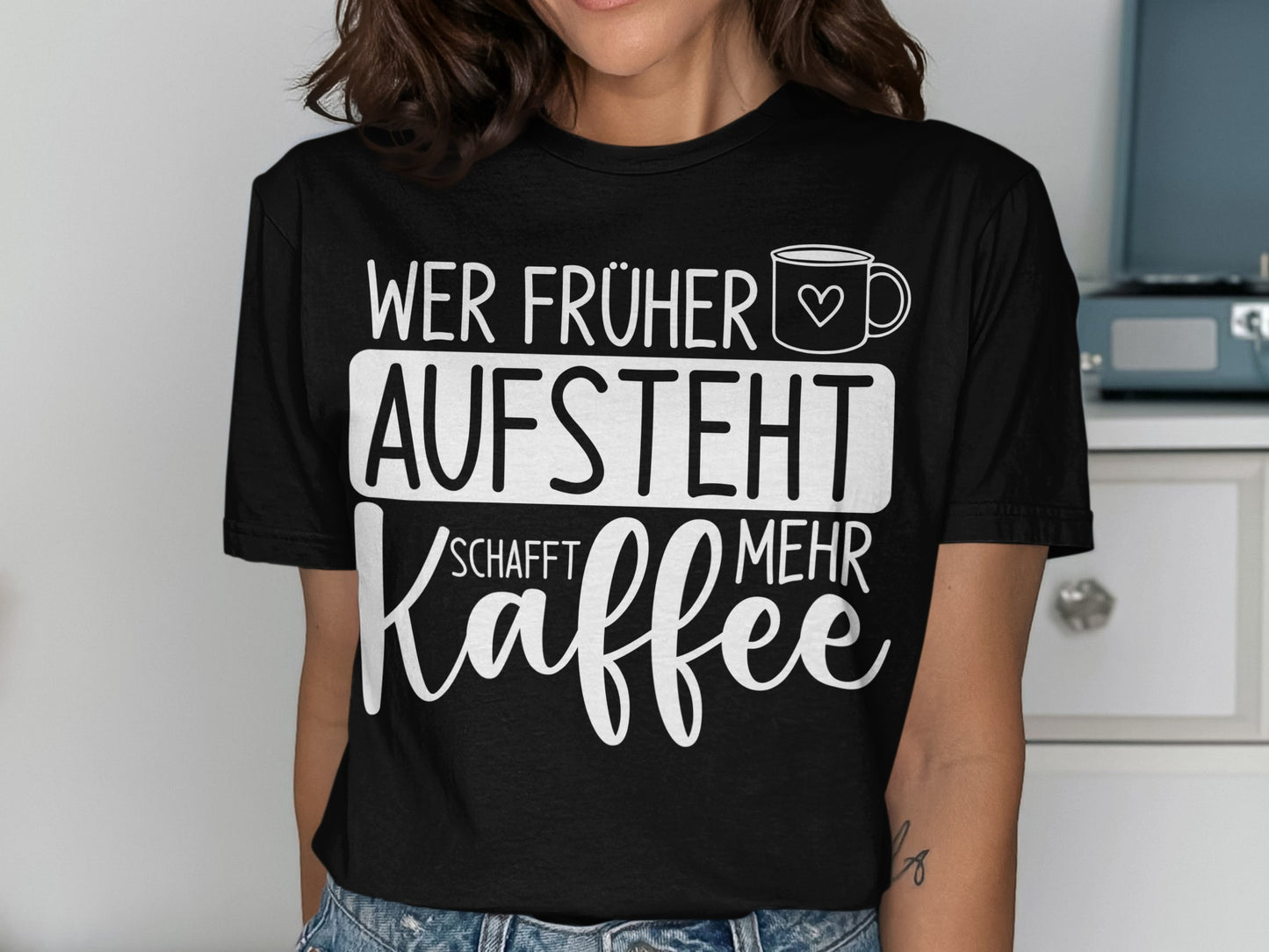 Wer früher aufsteht schafft mehr Kaffee shirt