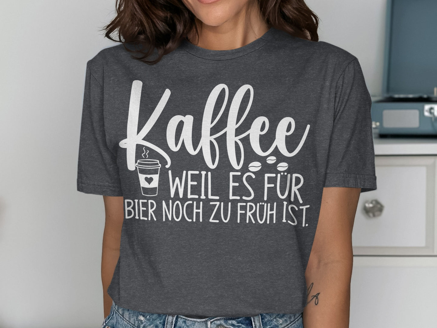 Kaffee Weil Es Für Bier Noch Zu Früh Ist Shirt
