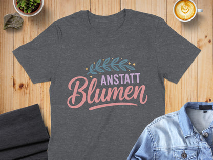 Anstatt Blumen Graphic Unisex Casual Fashion Shirt
