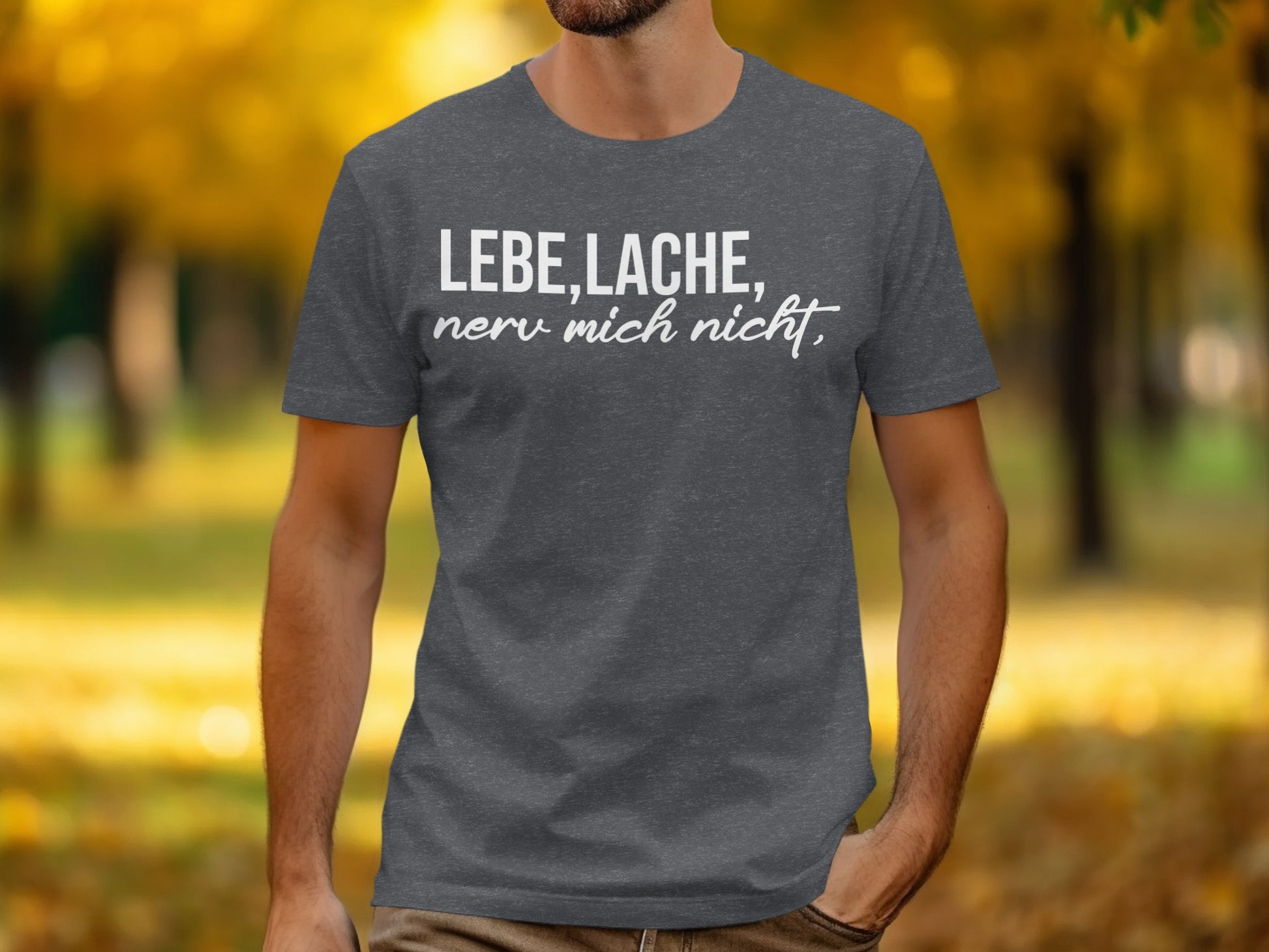 Lebe Lache Nerv Mich Nicht Shirt for Comfortable Style
