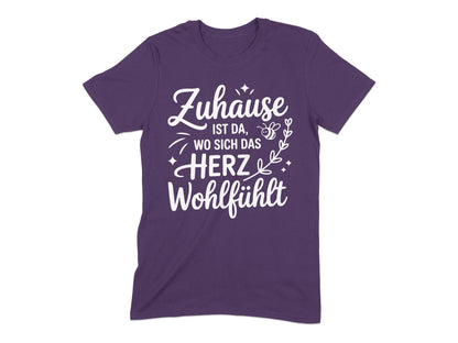 Zuhause Ist Da Wo Sich Das Herz Wohlfühlt T-Shirt
