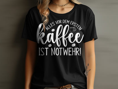 Alles Vor Dem Ersten Kaffee Ist Notwehr Shirt