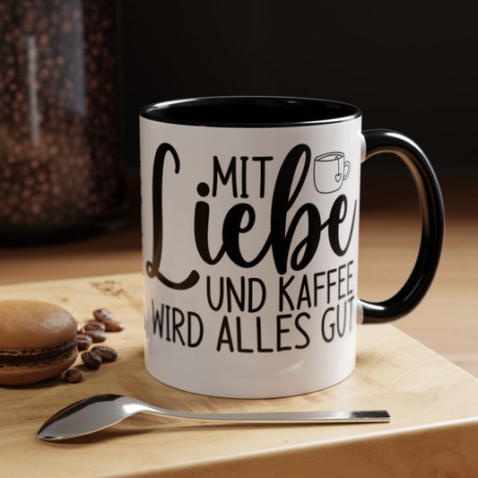 Mit Liebe und Kaffee wird alles gut mug