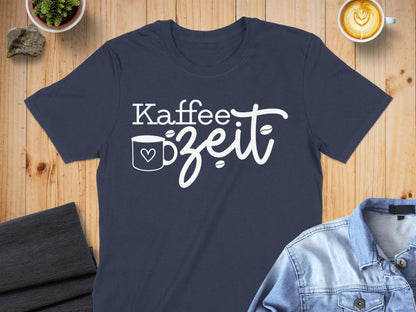 Kaffee Zeit Graphic Tee for Coffee Lovers