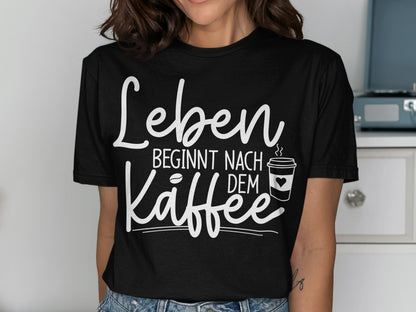 Leben beginnt nach dem kaffee graphic shirt