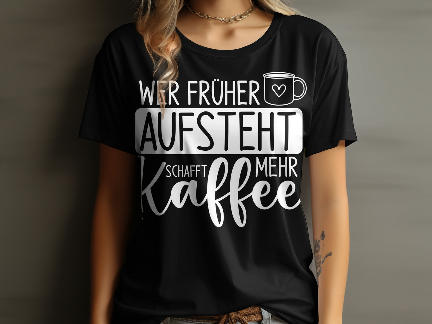 Wer Früher Aufsteht Schafft Mehr Kaffee Shirt