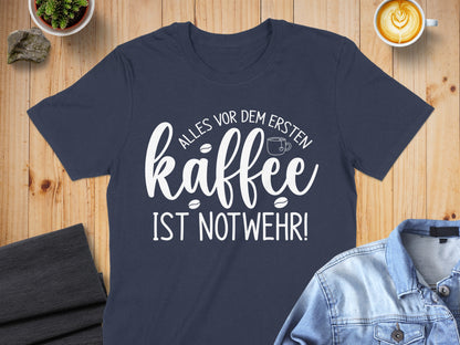 Alles Vor Dem Ersten Kaffee Ist Notwehr Shirt