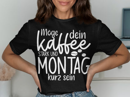 Möge dein Kaffee stark und Montag kurz sein product