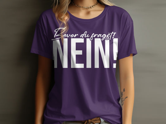 Bevor du fragst NEIN printed t-shirt
