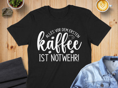 Alles Vor Dem Ersten Kaffee Ist Notwehr T-Shirt