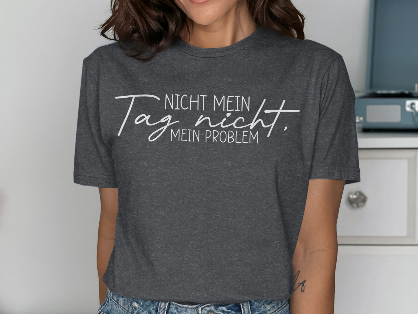 Nicht Mein Tag Nicht Mein Problem Shirt