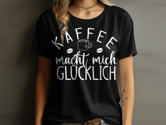 Kaffee Macht Mich Glücklich Text Printed T-shirt