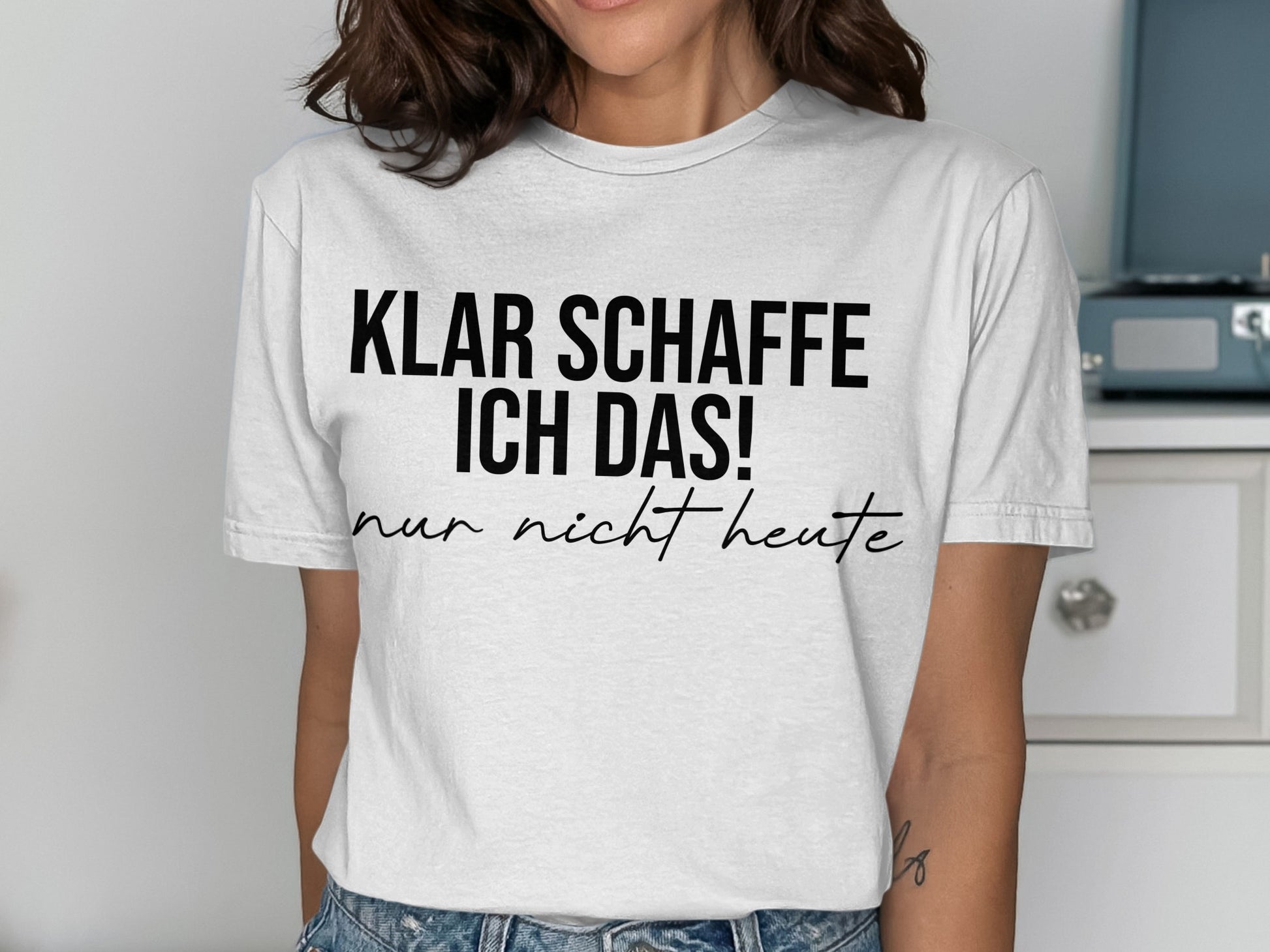 Klar Schaffe Ich Das Nur Nicht Heute T-Shirt