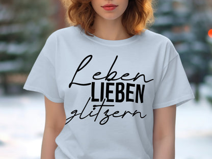 Leben Lieben Glitzern Statement T-Shirt