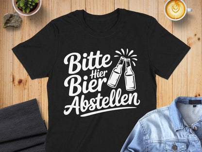 Bitte Hier Bier Abstellen T-shirt