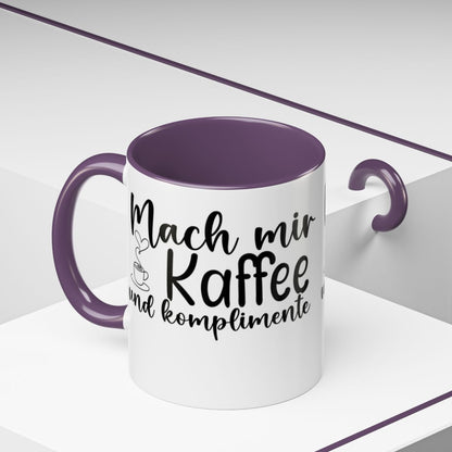 Mach mir Kaffee und Komplimente mug