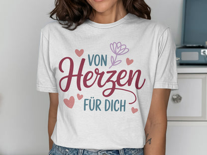 Von Herzen Für Dich Heart and Flower Design T-shirt