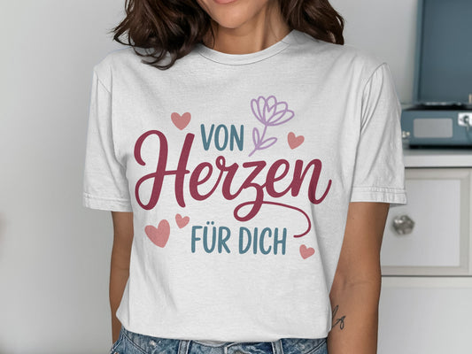 Von Herzen Für Dich Heart and Flower Design T-shirt