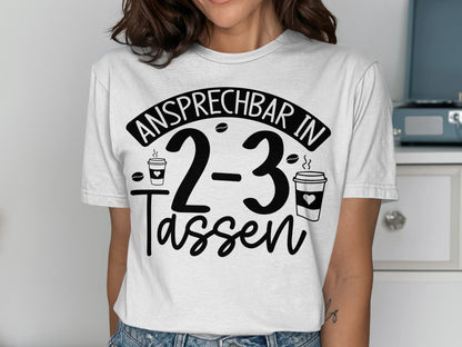 Ansrechbar in 2-3 Tassen text print t-shirt