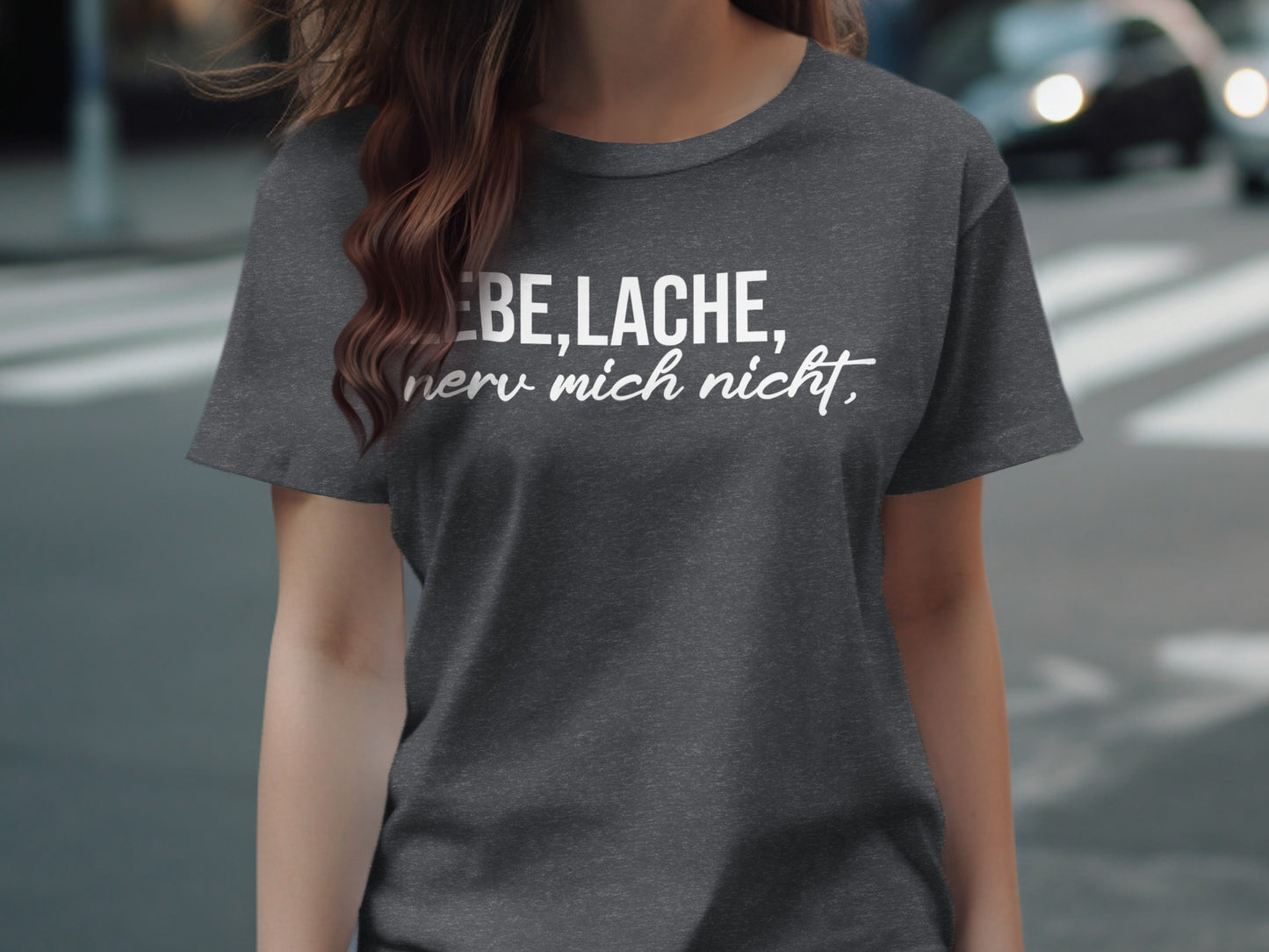 LEBE LACHE nerv mich nicht graphic tee