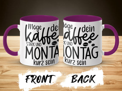 Möge dein Kaffee stark und Montag kurz sein mug