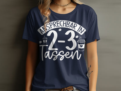 Ansprechbar in 2-3 Tassen T-shirt