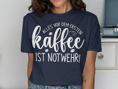 Alles Vor Dem Ersten Kaffee Ist Notwehr T-Shirt