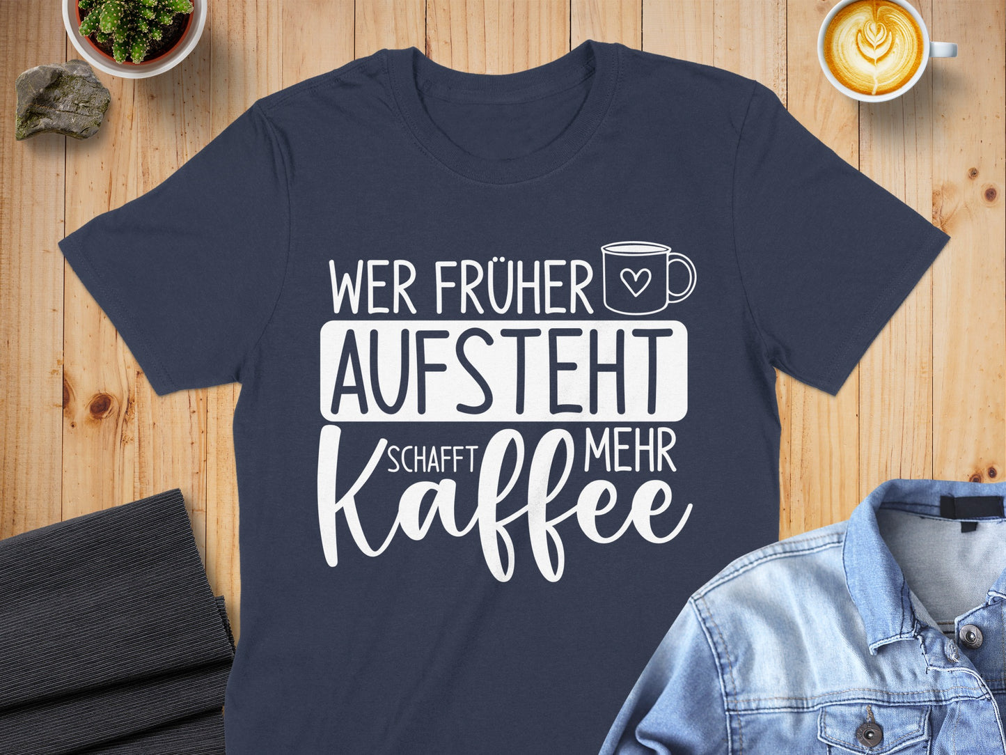 Wer früher aufsteht schafft mehr Kaffee T-shirt