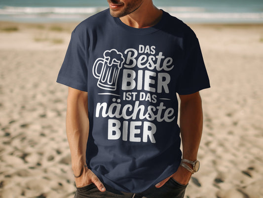 Das Beste Bier Ist Das Nächste Bier Shirt
