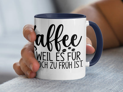 Kaffee Weil Es Für Noch Zu Früh Ist Mug