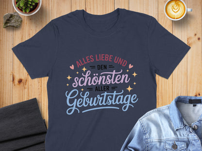 Alles Liebe und den schönsten aller Geburtstage T-shirt