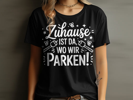 Zuhause ist da wo wir parken T-shirt