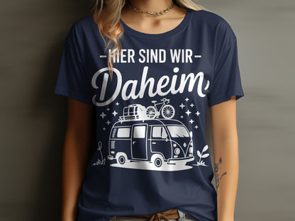 Her sind wir Daheim Van Life Adventure Shirt