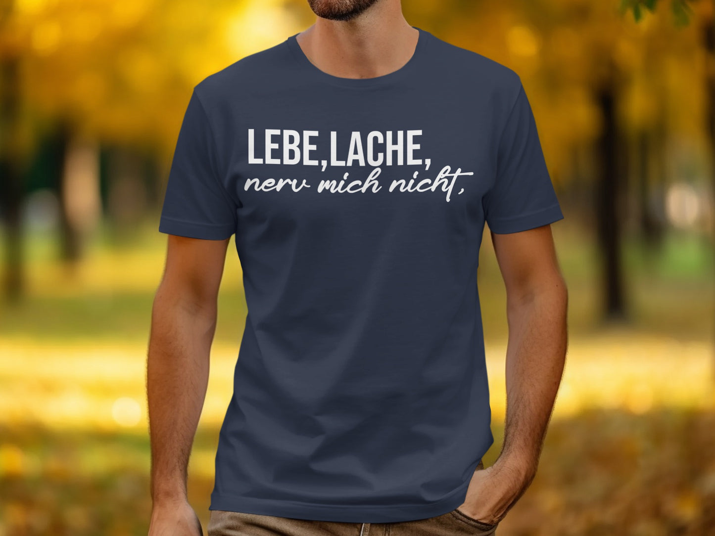 Lebe Lache nerv mich nicht T-Shirt