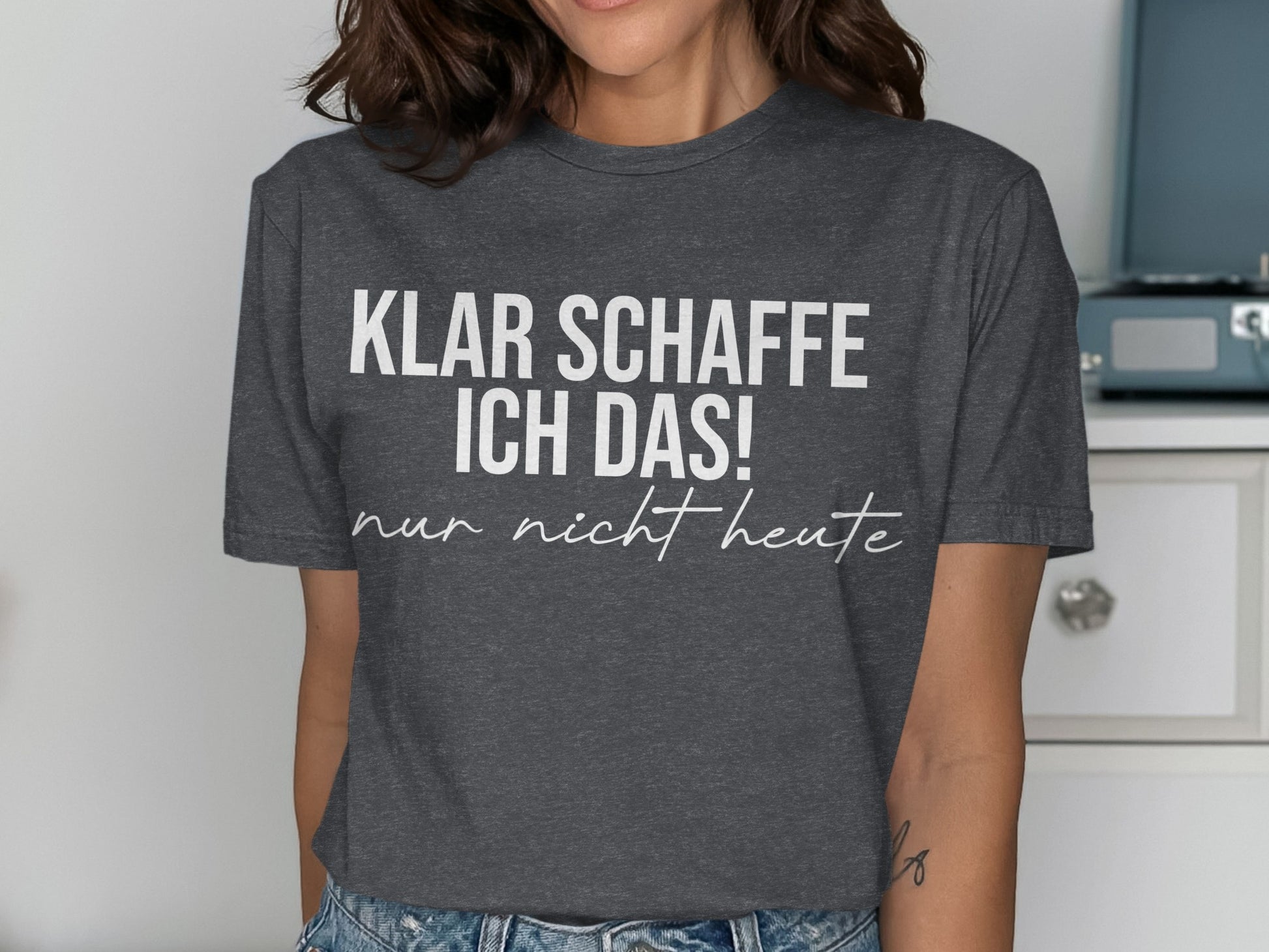 Klar Schaffe Ich Das Nur Nicht Heute shirt