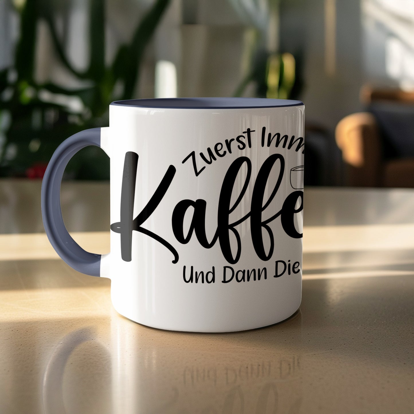 Zuerst Immer Kaffee Und Dann Die Welt erobern mug