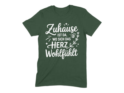Zuhause ist da wo sich das Herz wohlfühlt shirt