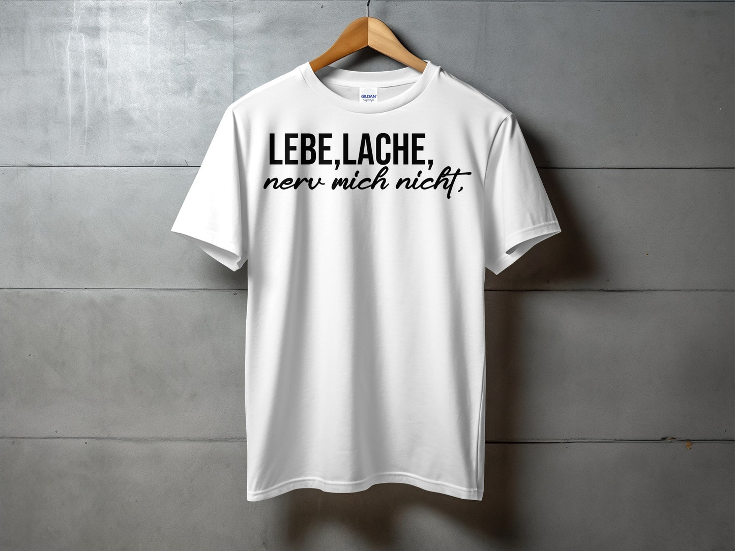Lebe Lache nerv mich nicht T-Shirt