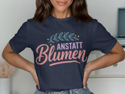 Anstatt Blumen Cute Graphic T-Shirt Fun Casual Tee