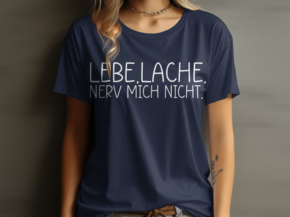 Lebe Lache Nerv Mich Nicht Graphic T-shirt