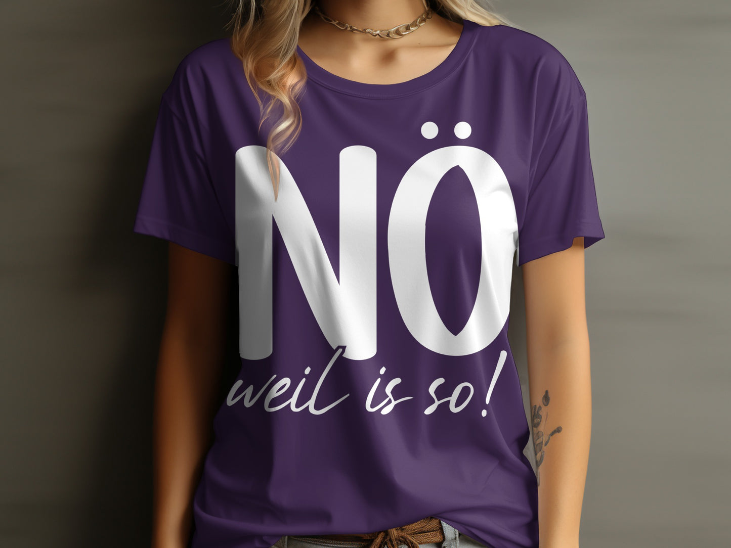 NÖ weil is so Casual Statement Tee