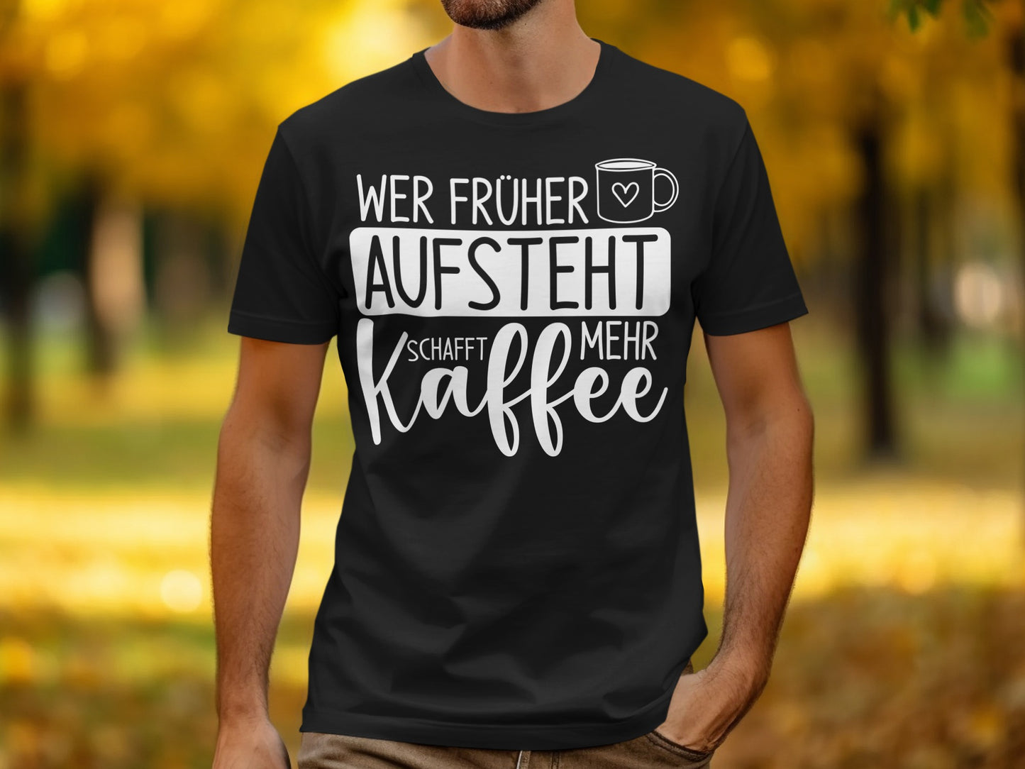 Wer Früher Aufsteht Schafft Mehr Kaffee T-Shirt