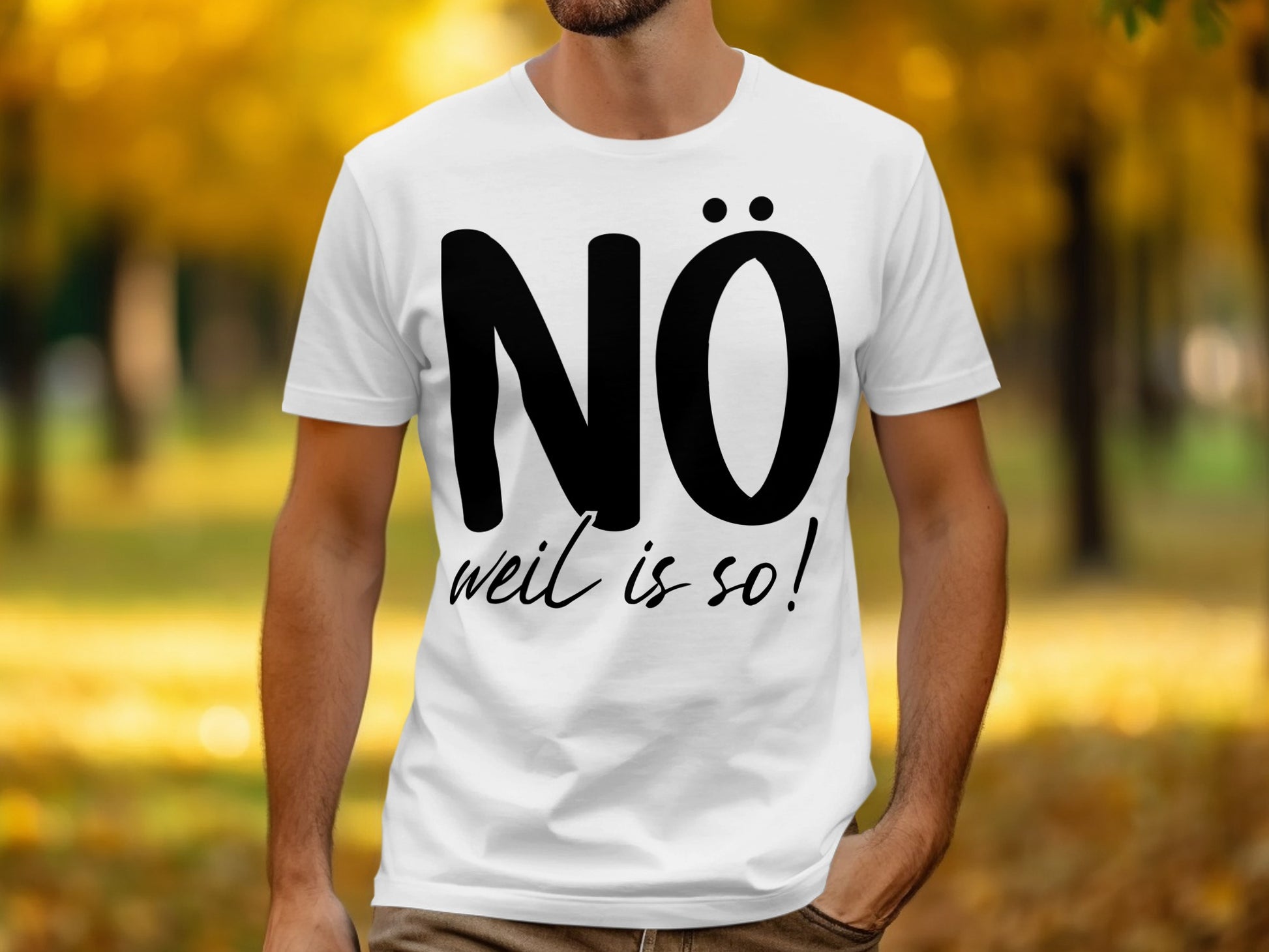 Bold Statement NÖ weil is so! Graphic T-shirt product