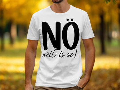 Bold Statement NÖ weil is so! Graphic T-shirt product