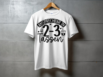 Ansprechbar in 2-3 Tassen coffee lover shirt